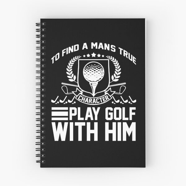 Item preview, To find a Man's true Character Play Golf with him Apparel for Golfers designed and sold by tjred01.