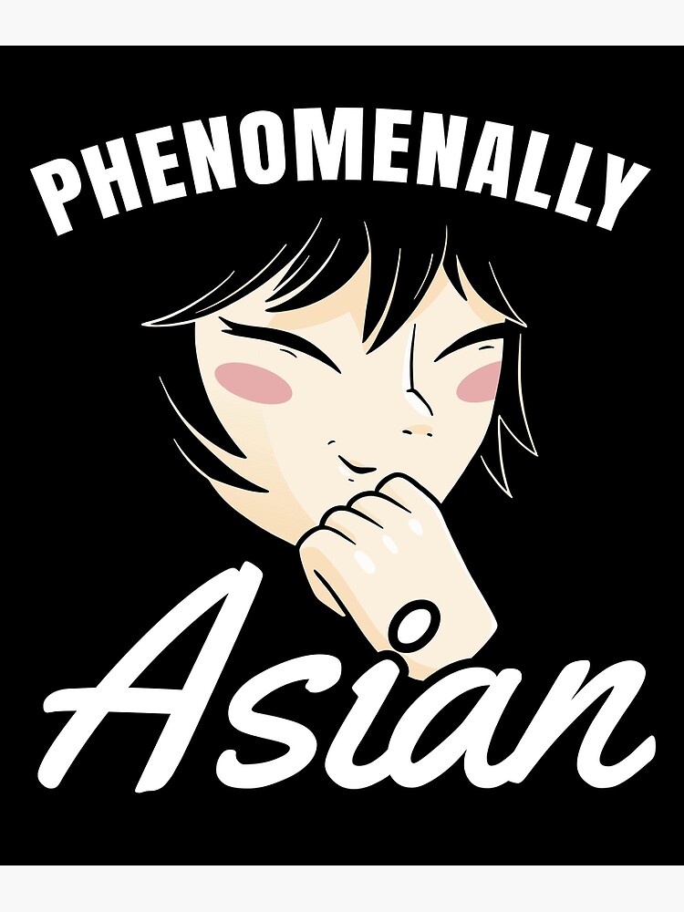 phenomenal-asian-design-for-all-asians-poster-for-sale-by