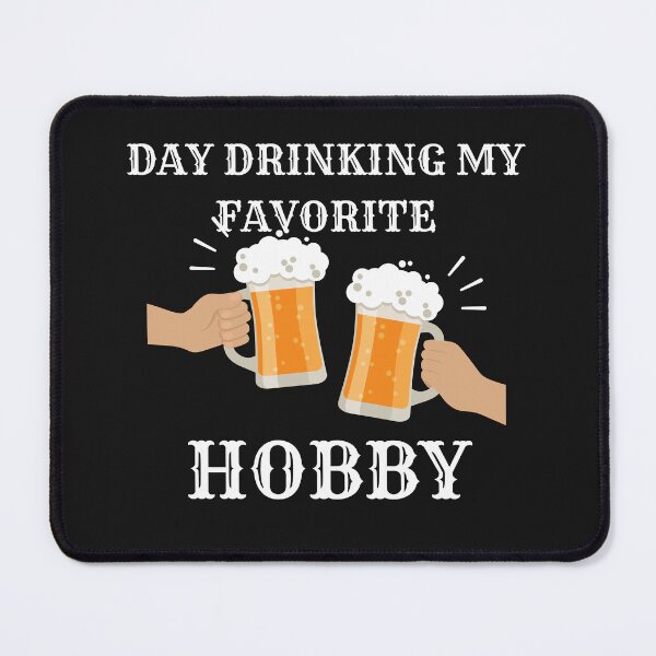 Item preview, Day Drinking My Favorite Hobby designed and sold by HongThuyet.