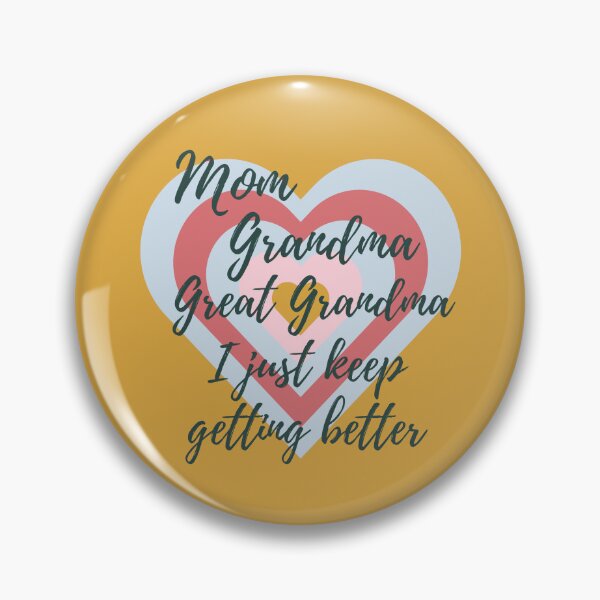 Item preview, Mom Grandma Great Grandma I Just Keep Getting Better designed and sold by designerpriti.