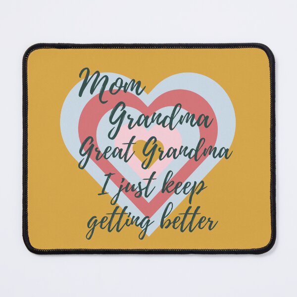 Item preview, Mom Grandma Great Grandma I Just Keep Getting Better designed and sold by designerpriti.