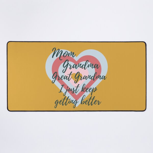 Item preview, Mom Grandma Great Grandma I Just Keep Getting Better designed and sold by designerpriti.