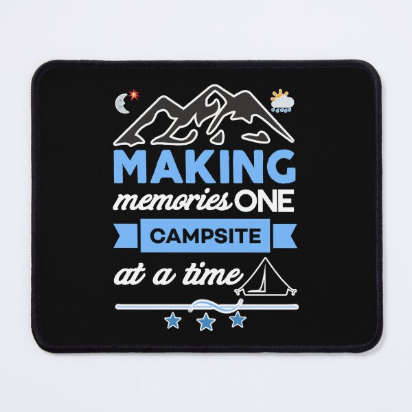 Item preview, Making memories one campsite at a time. designed and sold by Umiska.