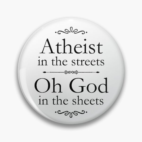 Item preview, Atheist in the street Oh God in the sheets | Classy  Sexy T-Shirt designed and sold by PotentQuotable.