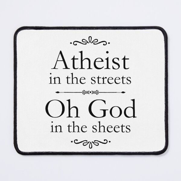 Item preview, Atheist in the street Oh God in the sheets | Classy  Sexy T-Shirt designed and sold by PotentQuotable.