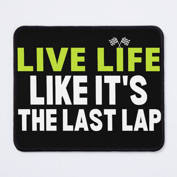 Item preview, Live Life Like It's The Last Lap - Car Racing Quotes  designed and sold by diip.