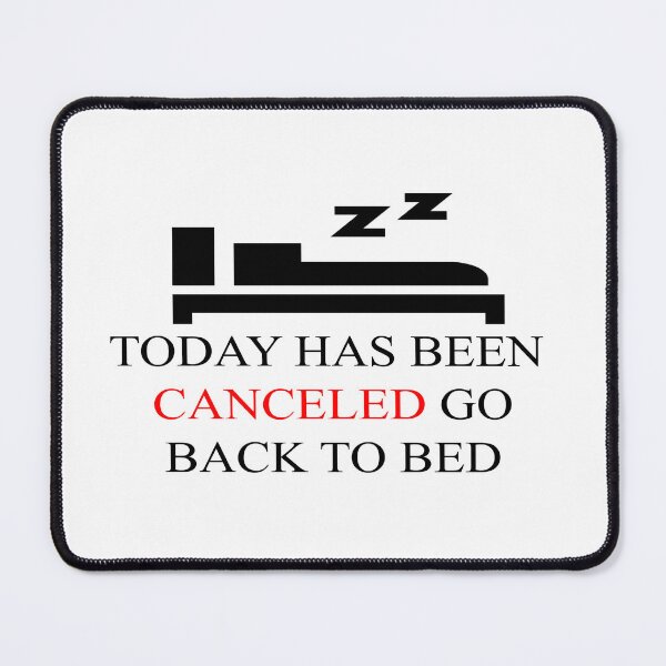 Item preview, Today has been canceled go back to bed designed and sold by Ach B.