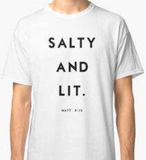 Salty and Lit Classic T-Shirt
