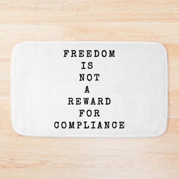 Item preview, Freedom is not a reward for compliance. designed and sold by MuggyandMo.