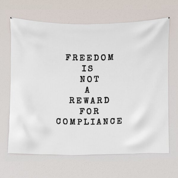 Item preview, Freedom is not a reward for compliance. designed and sold by MuggyandMo.