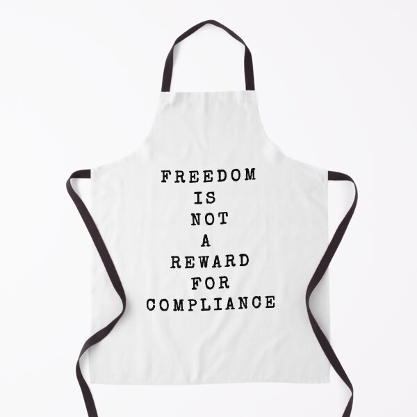 Item preview, Freedom is not a reward for compliance. designed and sold by MuggyandMo.