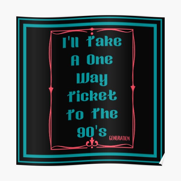 One Way Ticket Posters For Sale Redbubble