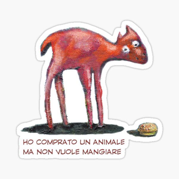 ho comprato un animale ma non vuole mangiare Sticker