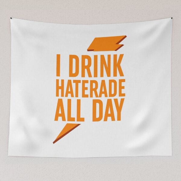 Item preview, I DRINK HATERADE ALL DAY designed and sold by Moeez Javed.