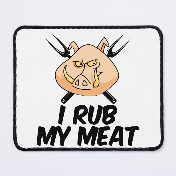 Item preview, I RUB MY MEAT designed and sold by pedrolealmkt.