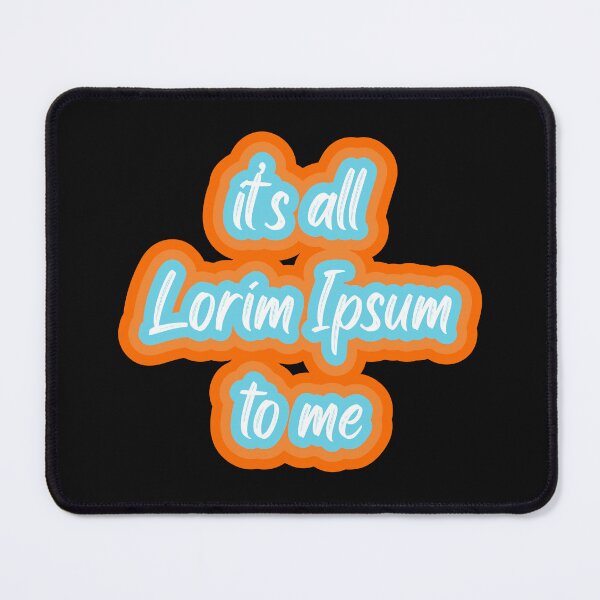 Item preview, It's all lorim ipsum to me designed and sold by BRU Design.