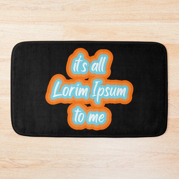 Item preview, It's all lorim ipsum to me designed and sold by BRU Design.