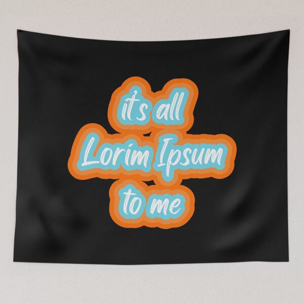 Item preview, It's all lorim ipsum to me designed and sold by BRU Design.