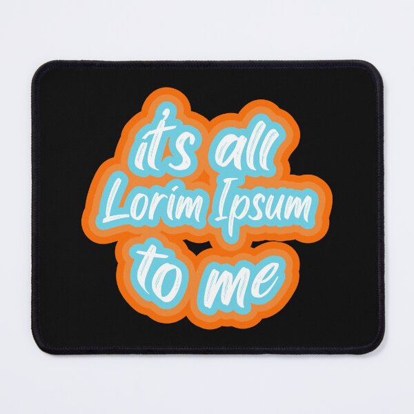 Item preview, It's all lorim ipsum to me designed and sold by BRU Design.