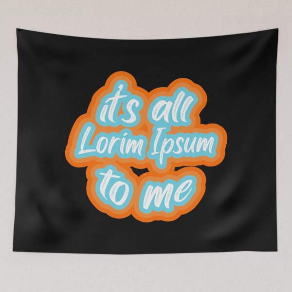 Item preview, It's all lorim ipsum to me designed and sold by BRU Design.