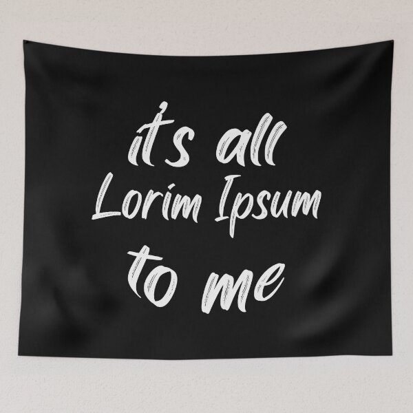 Item preview, It's all lorim ipsum to me designed and sold by BRU Design.