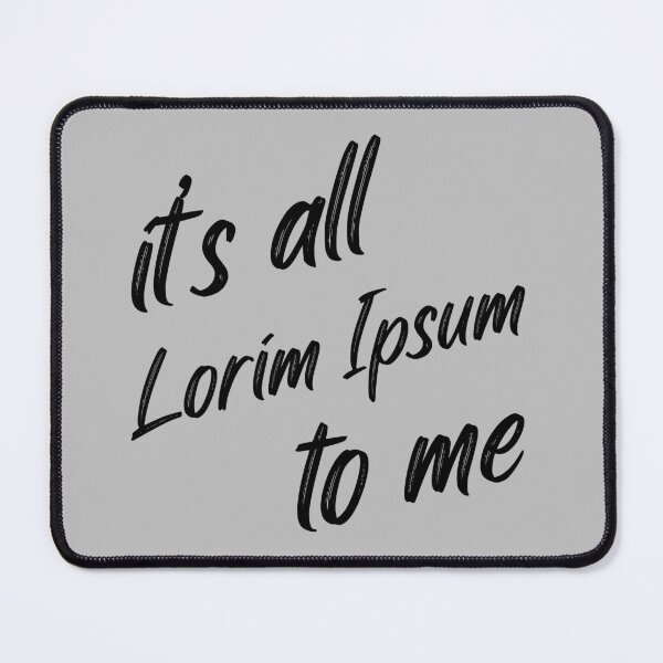 Item preview, It's all lorim ipsum to me designed and sold by BRU Design.
