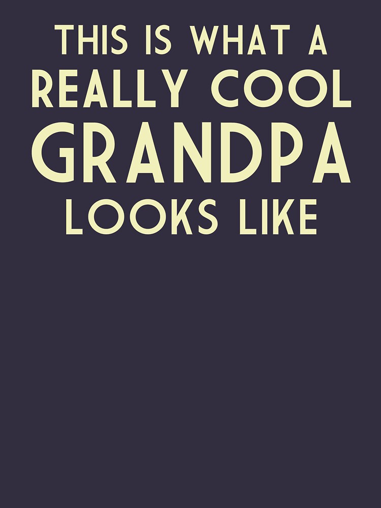 My Favorite Thing At Grandpa's House Is Grandma. — T-Shirt Factory: Shop Printed  T-Shirts, Sweatshirts and Hoodies