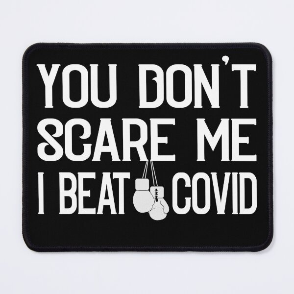 Item preview, You Don't Scare Me I Beat COVID Survivor Gift Quarantine Pandemic saying designed and sold by ghostsanda.