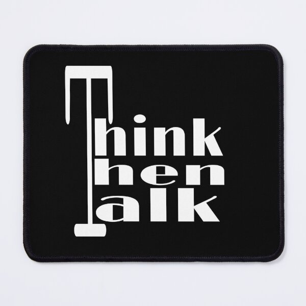 Item preview, Think then talk designed and sold by Bigstars *****.