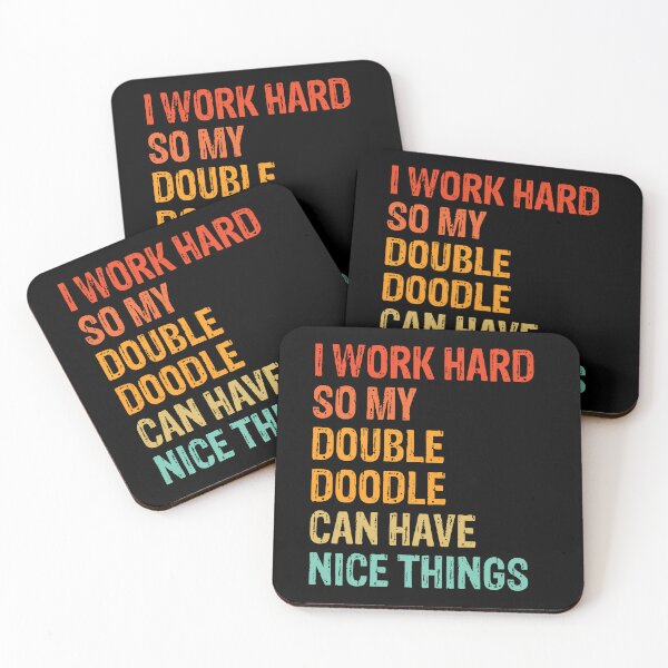 Item preview, Work Hard Double Doodle Can Have Nice Things  designed and sold by Guarddogdrive.