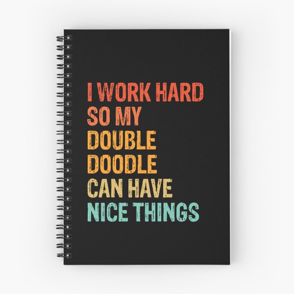 Item preview, Work Hard Double Doodle Can Have Nice Things  designed and sold by Guarddogdrive.