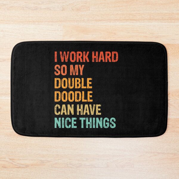 Item preview, Work Hard Double Doodle Can Have Nice Things  designed and sold by Guarddogdrive.