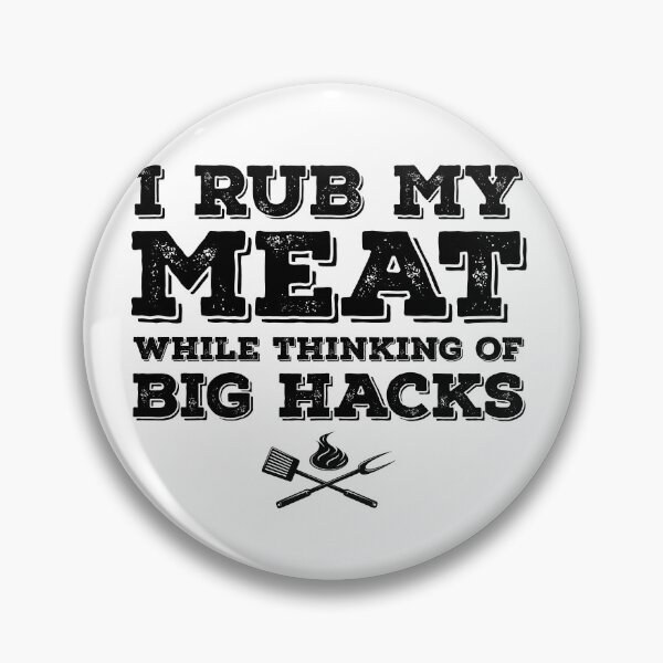 Item preview, I RUB MY MEAT WHILE THINKING OF BIG HACKS designed and sold by pedrolealmkt.