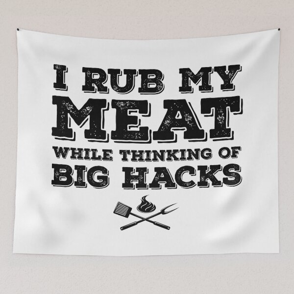 Item preview, I RUB MY MEAT WHILE THINKING OF BIG HACKS designed and sold by pedrolealmkt.