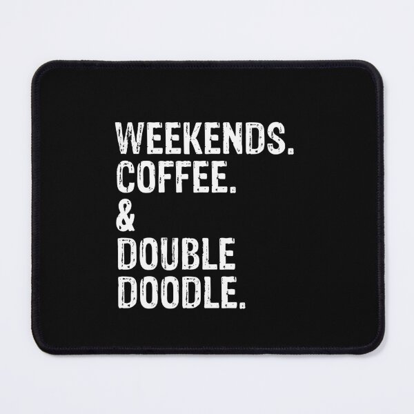 Item preview, Weekends Coffee and Double Doodle Funny Dog Gift designed and sold by Guarddogdrive.