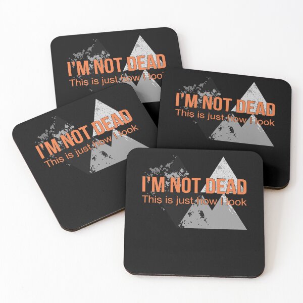 Item preview, I'm Not Dead This Is Just How I Look Funny Quote Dark Humor designed and sold by RJ-Art.