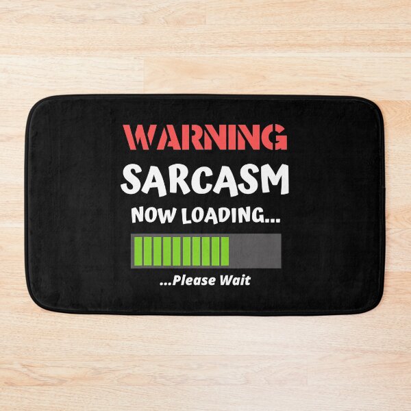 Item preview, Sarcastic Humor - Warning Sarcasm Now Loading - Funny  designed and sold by HannahNaarah.