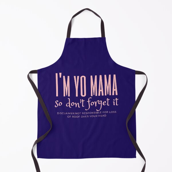Item preview, I'm yo Mama, so don't forget it. Disclaimer: not responsible for loss of roof over your head designed and sold by Blended Designs ⭐⭐⭐⭐⭐.