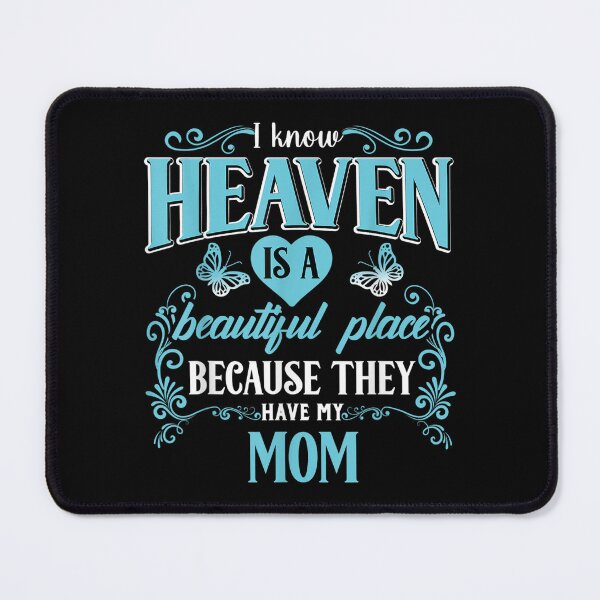 Item preview, I Know Heaven Is A Beautiful Place Because They Have My Mom designed and sold by doriaali.