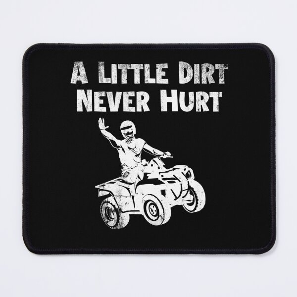 Item preview, A Little Dirt Never Hurt Funny ATV 4 Wheeler Quad MX designed and sold by diip.