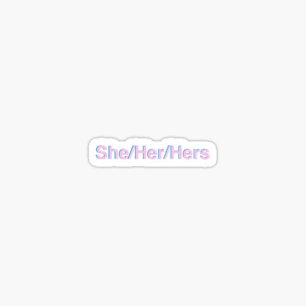 Sheherhers Pronouns Design Bluepink Sticker For Sale By Anactualworm Redbubble 0189