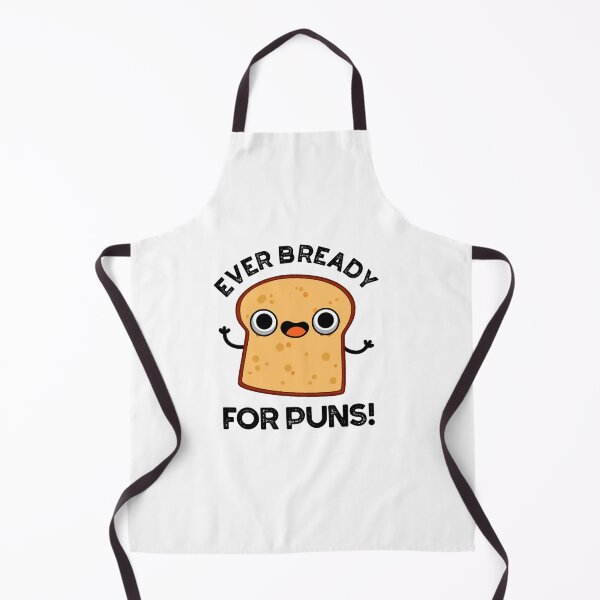 Item preview, Ever Bready For Puns Funny Bread Pun designed and sold by punnybone.