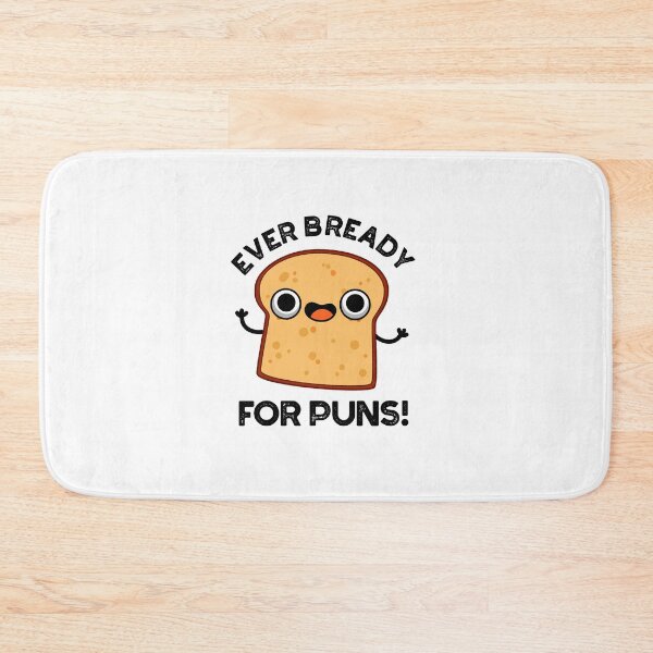 Item preview, Ever Bready For Puns Funny Bread Pun designed and sold by punnybone.