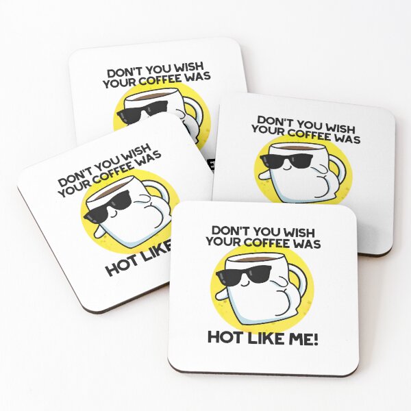 Item preview, Don't You Wish Your Coffee Was Hot Like Me Funny Puns  designed and sold by punnybone.