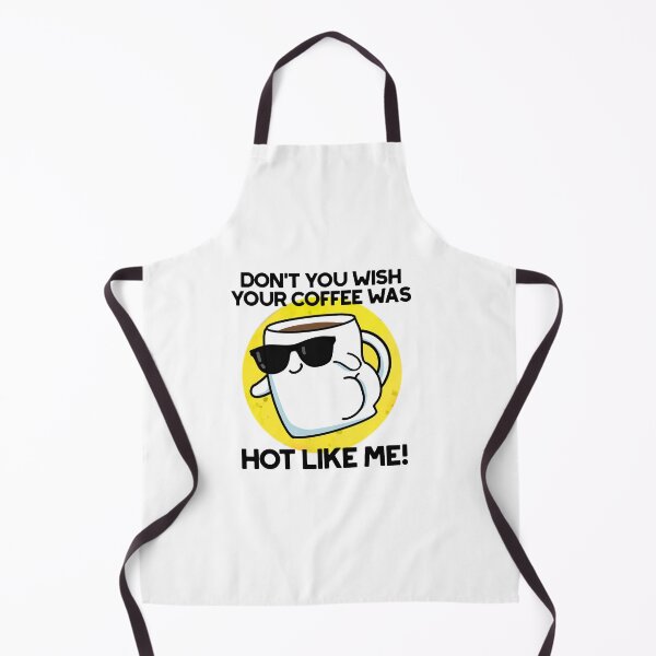Item preview, Don't You Wish Your Coffee Was Hot Like Me Funny Puns  designed and sold by punnybone.