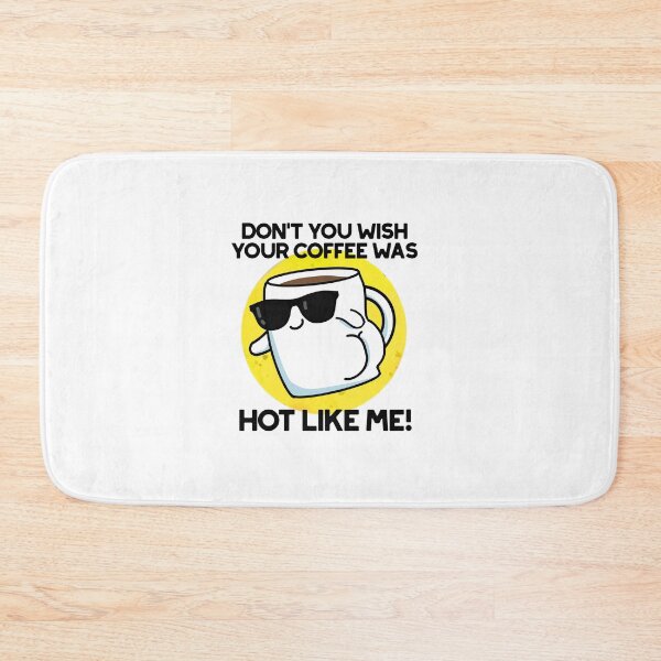 Item preview, Don't You Wish Your Coffee Was Hot Like Me Funny Puns  designed and sold by punnybone.