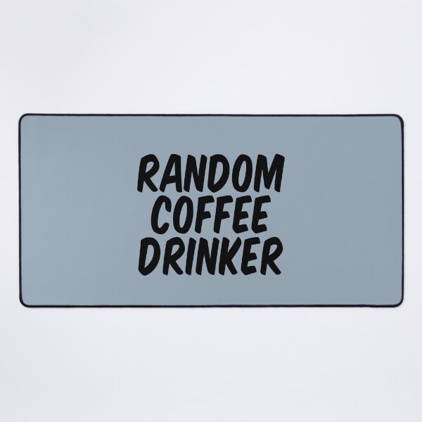 Item preview, Random Coffee Drinker - Bold Black Text designed and sold by Chubuter.