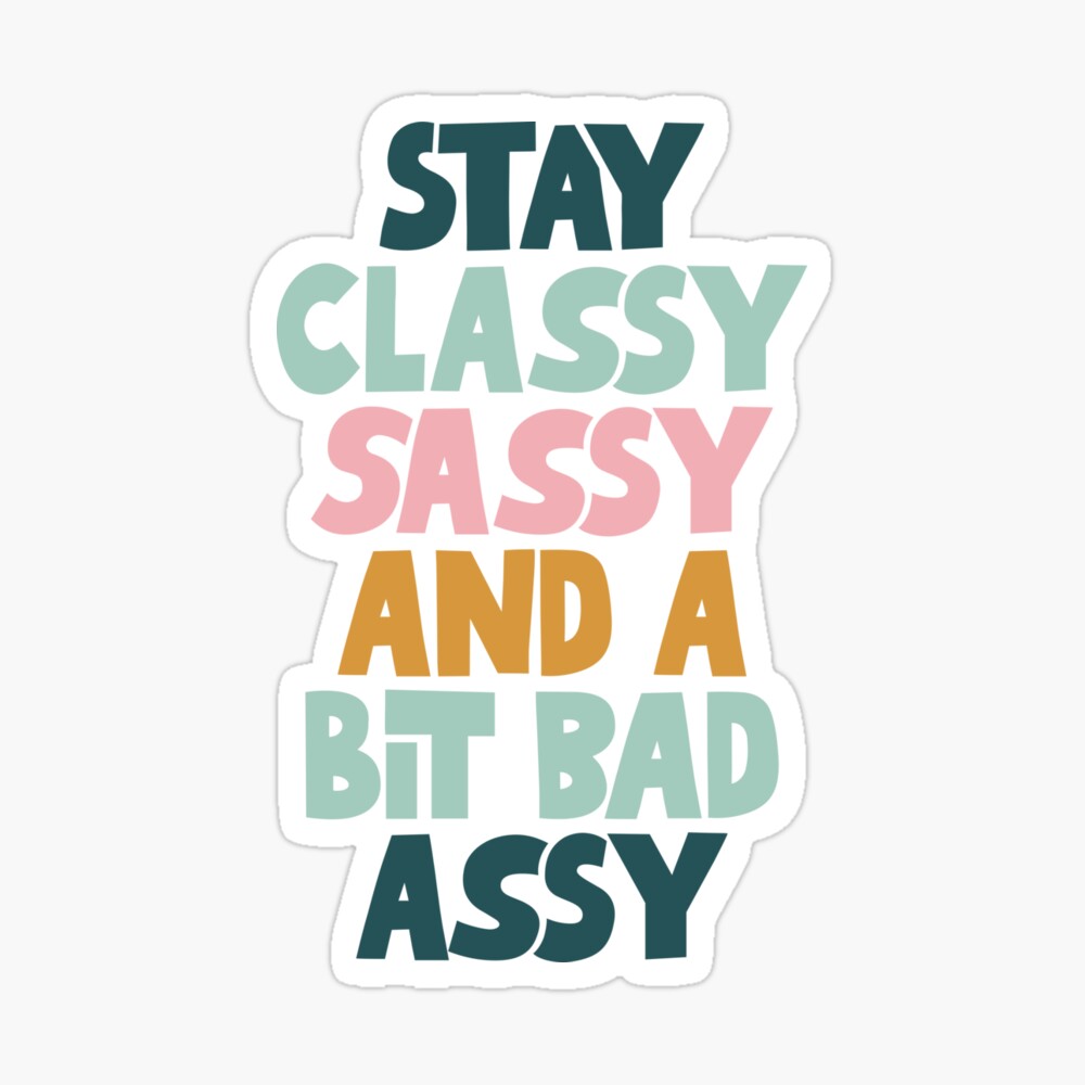 Stay Classy Sassy and a Bit Bad Assy | Art Board Print