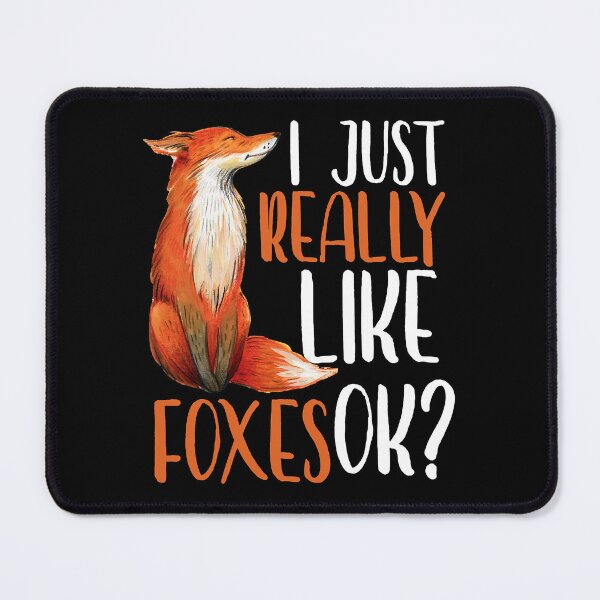 Item preview, I Just Really Like Foxes Ok designed and sold by PerkinsAarav.
