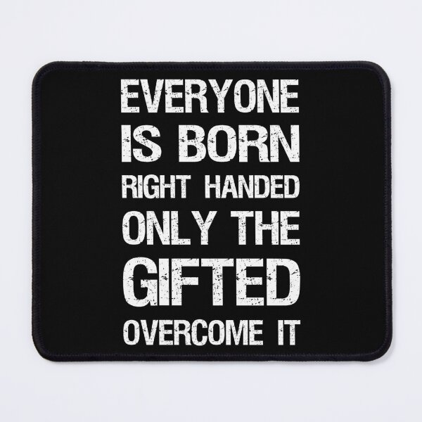 Item preview, Left Handed - Everyone Is Born Right Handed I designed and sold by Lemon Pepper.